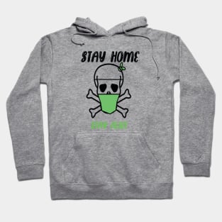 Stay home stay alive, coronavirus Hoodie